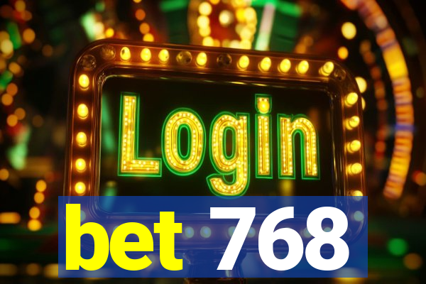 bet 768